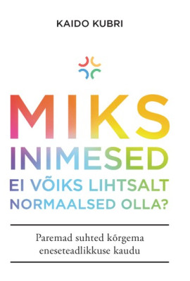 Miks inimesed ei võiks lihtsalt normaalsed olla?