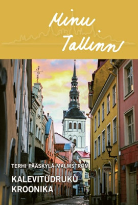 Minu Tallinn. Kalevitüdruku kroonika