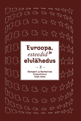 Euroopa, esteedid ja elulähedus. Semperi ja Barbaruse kirjavahetus 1911–1940. II köide