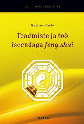 Feng shui ja bagua: teadmiste ja töö iseendaga feng shui
